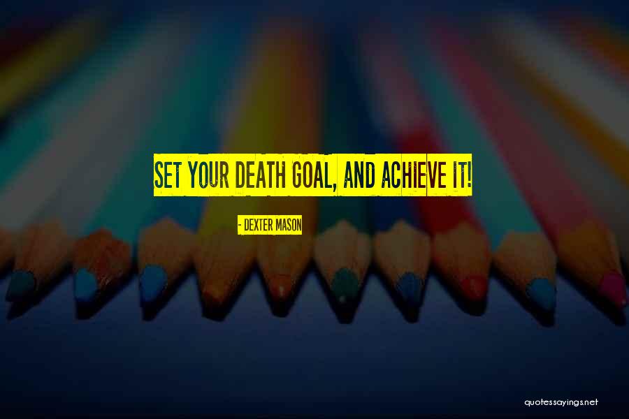 Dexter Mason Quotes 89229 Dexter Mason Quotes 89229