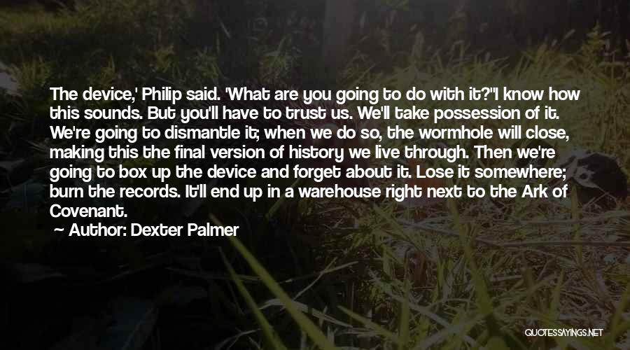 Dexter Palmer Quotes 1257194