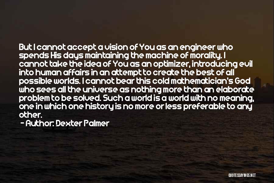 Dexter Palmer Quotes 1522384