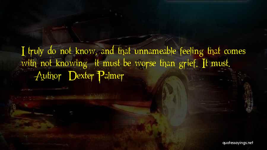 Dexter Palmer Quotes 1626079