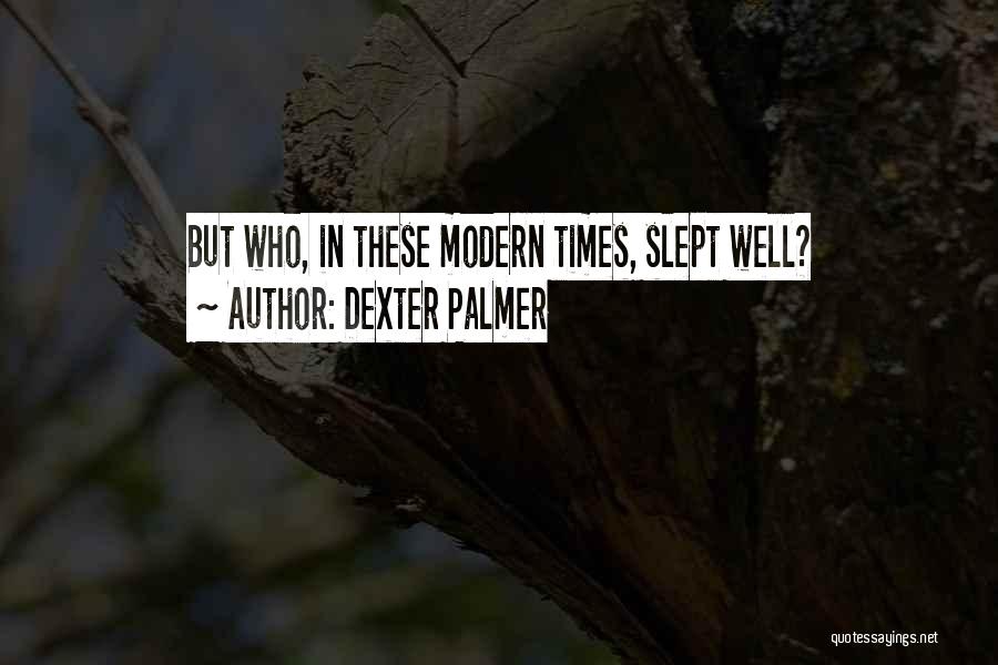Dexter Palmer Quotes 1737106