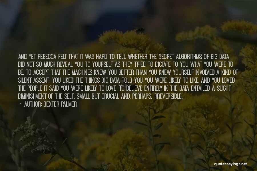 Dexter Palmer Quotes 1805950