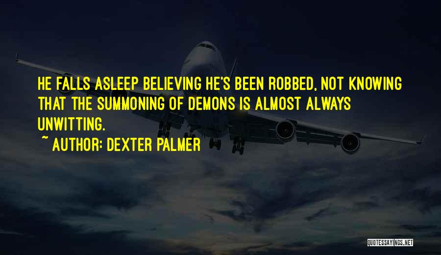 Dexter Palmer Quotes 1979663