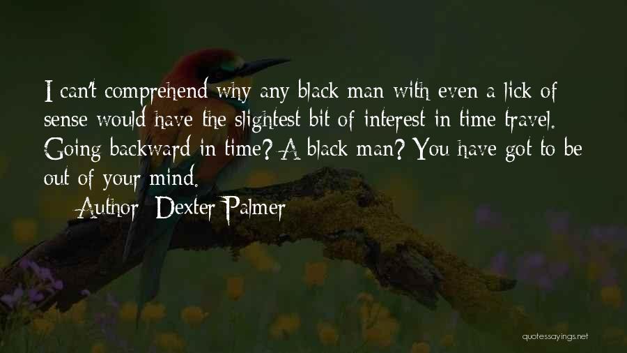 Dexter Palmer Quotes 878232