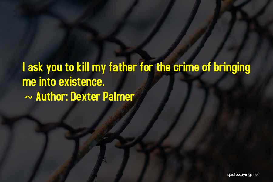 Dexter Palmer Quotes 995681