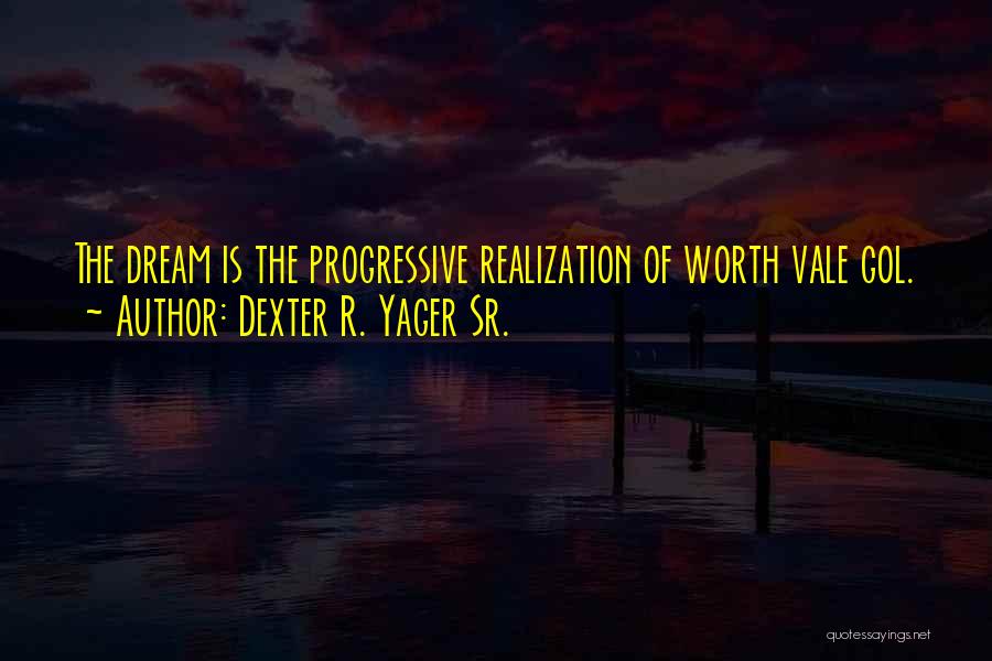Dexter R. Yager Sr. Quotes 156900