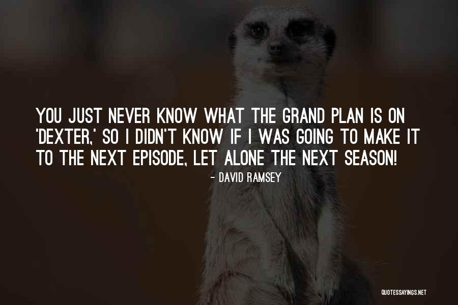 Dexter Season 1 Episode 7 Quotes By David Ramsey