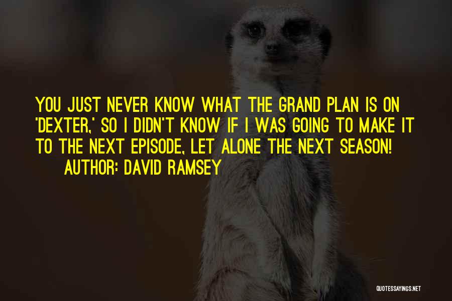 Dexter Season 2 Episode 4 Quotes By David Ramsey