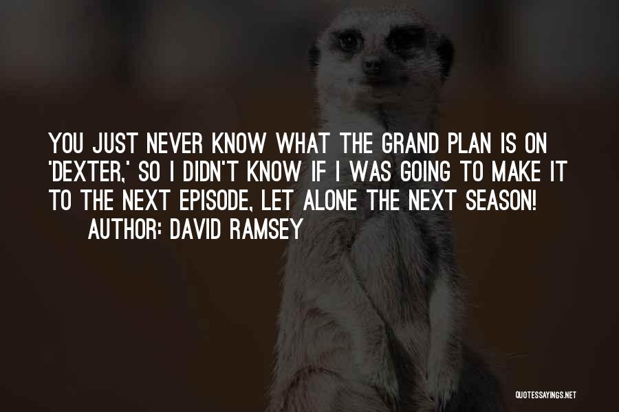 Dexter Season 3 Episode 3 Quotes By David Ramsey