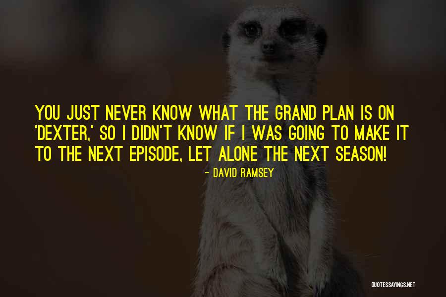 Dexter Season 3 Episode 4 Quotes By David Ramsey Dexter Season 3 Episode 4 Quotes By David Ramsey
