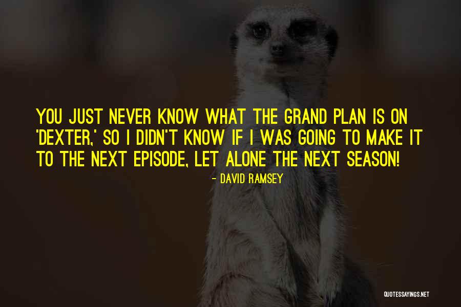 Dexter Season 3 Episode 4 Quotes By David Ramsey