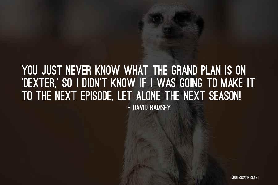 Dexter Season 5 Episode 8 Quotes By David Ramsey Dexter Season 5 Episode 8 Quotes By David Ramsey