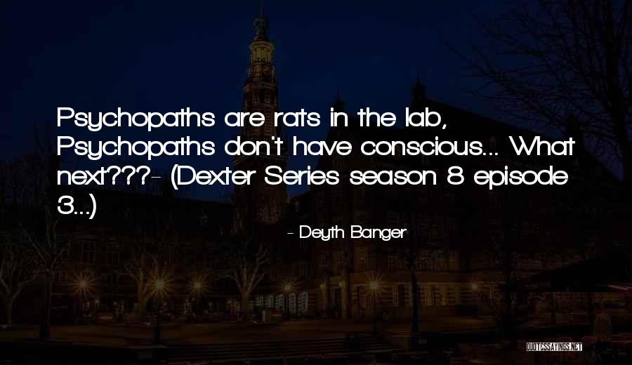 Dexter Season 5 Episode 8 Quotes By Deyth Banger Dexter Season 5 Episode 8 Quotes By Deyth Banger