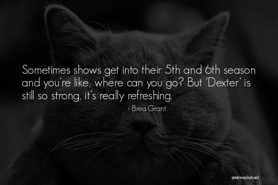 Dexter Season 8 Quotes By Brea Grant Dexter Season 8 Quotes By Brea Grant