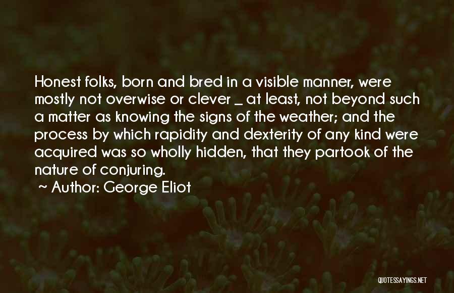 Dexterity Quotes By George Eliot