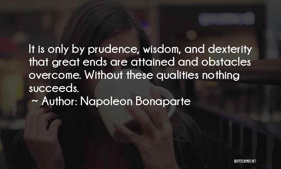 Dexterity Quotes By Napoleon Bonaparte