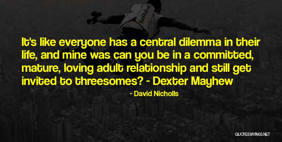 Dexter's Quotes By David Nicholls Dexter's Quotes By David Nicholls