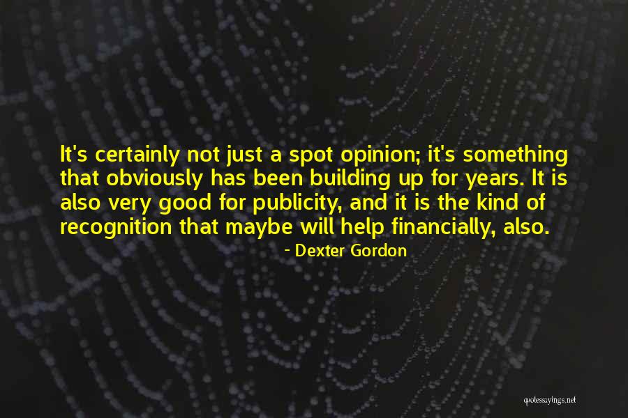 Dexter's Quotes By Dexter Gordon Dexter's Quotes By Dexter Gordon