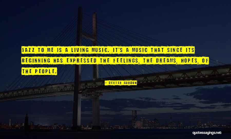 Dexter's Quotes By Dexter Gordon Dexter's Quotes By Dexter Gordon