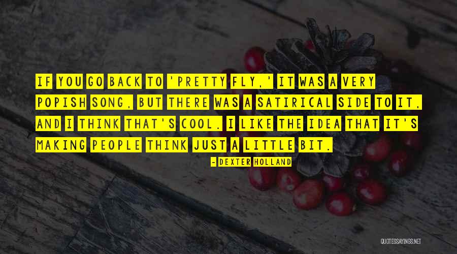 Dexter's Quotes By Dexter Holland Dexter's Quotes By Dexter Holland