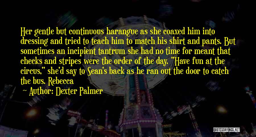 Dexter's Quotes By Dexter Palmer