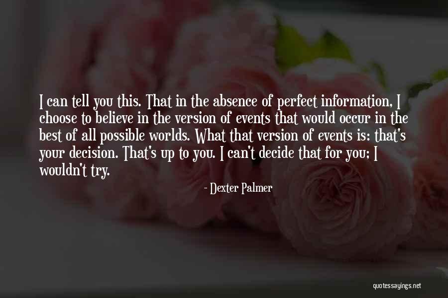 Dexter's Quotes By Dexter Palmer Dexter's Quotes By Dexter Palmer