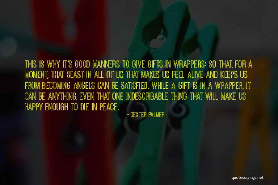 Dexter's Quotes By Dexter Palmer Dexter's Quotes By Dexter Palmer