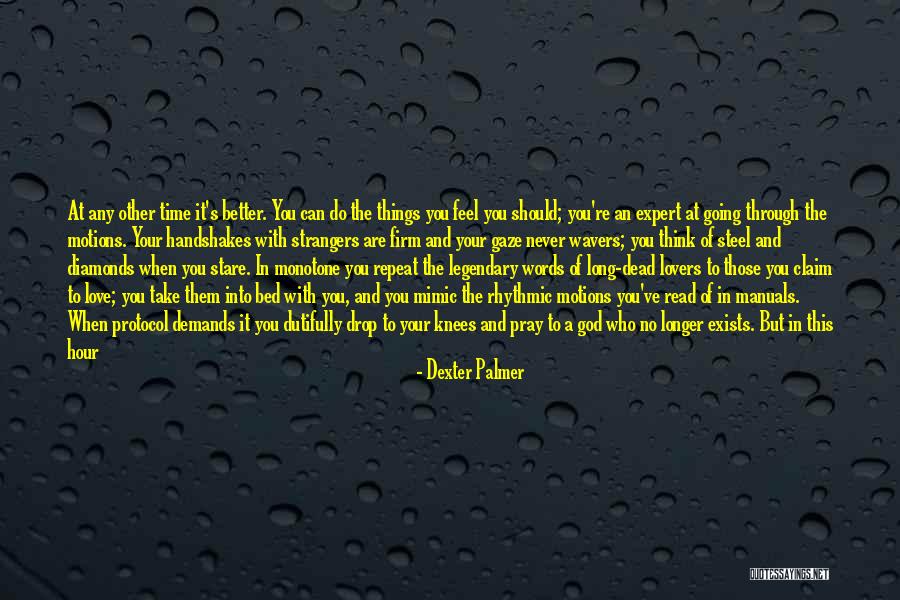 Dexter's Quotes By Dexter Palmer Dexter's Quotes By Dexter Palmer