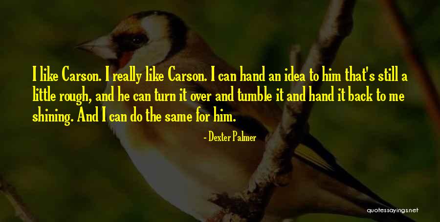 Dexter's Quotes By Dexter Palmer Dexter's Quotes By Dexter Palmer