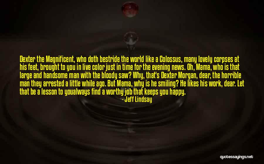 Dexter's Quotes By Jeff Lindsay Dexter's Quotes By Jeff Lindsay