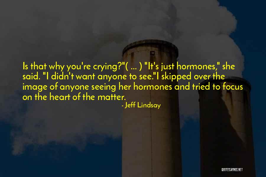 Dexter's Quotes By Jeff Lindsay Dexter's Quotes By Jeff Lindsay
