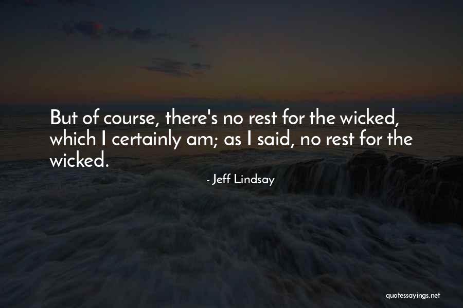 Dexter's Quotes By Jeff Lindsay Dexter's Quotes By Jeff Lindsay