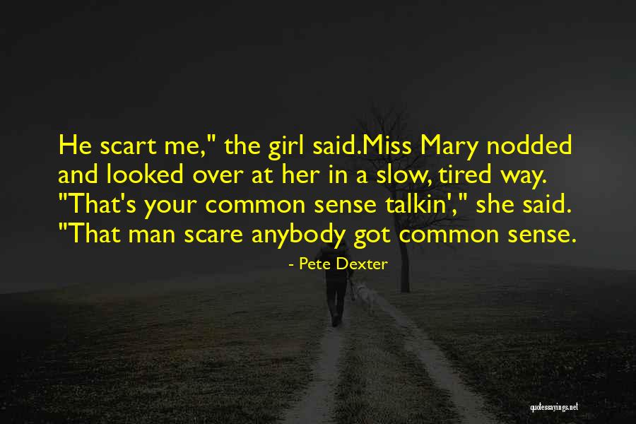 Dexter's Quotes By Pete Dexter Dexter's Quotes By Pete Dexter