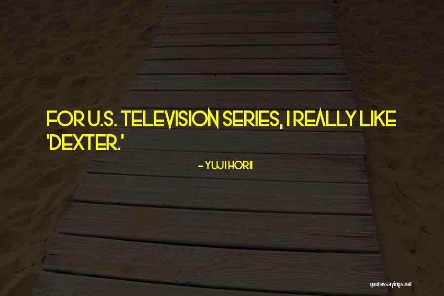 Dexter's Quotes By Yuji Horii Dexter's Quotes By Yuji Horii