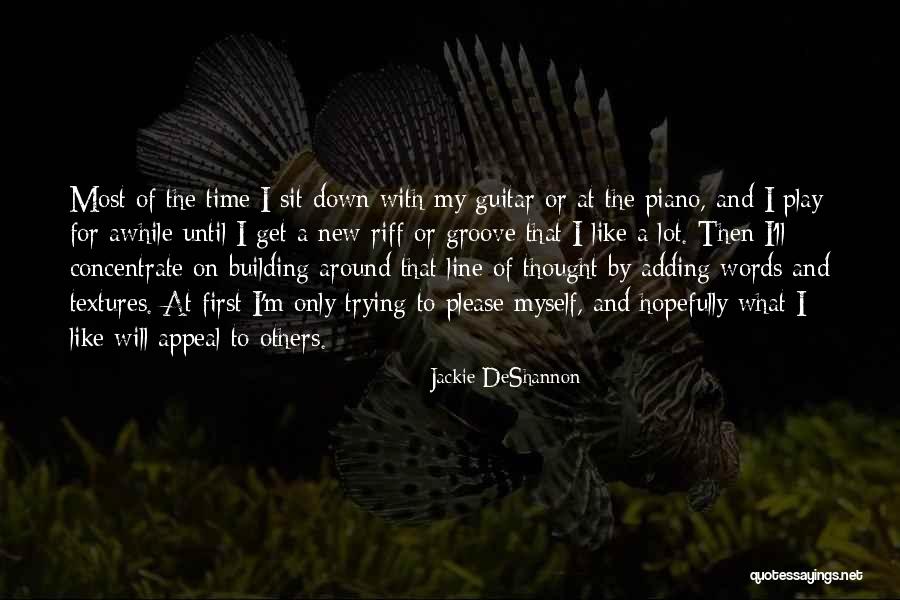 Dexylic Quotes By Jackie DeShannon Dexylic Quotes By Jackie DeShannon