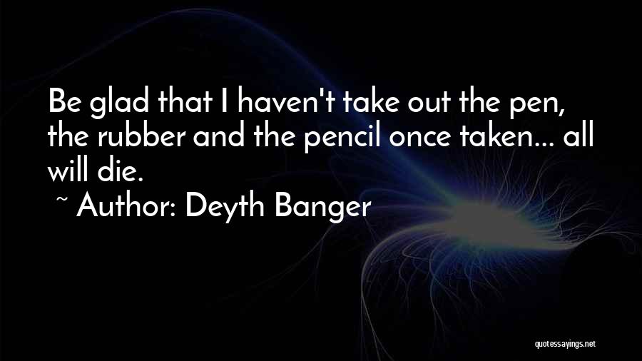 Deyth Banger Quotes 1238457