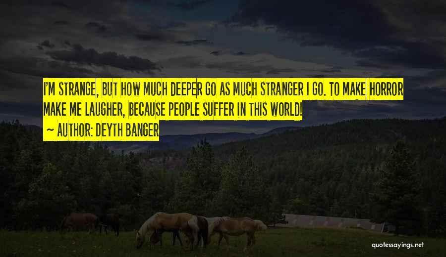 Deyth Banger Quotes 1360262