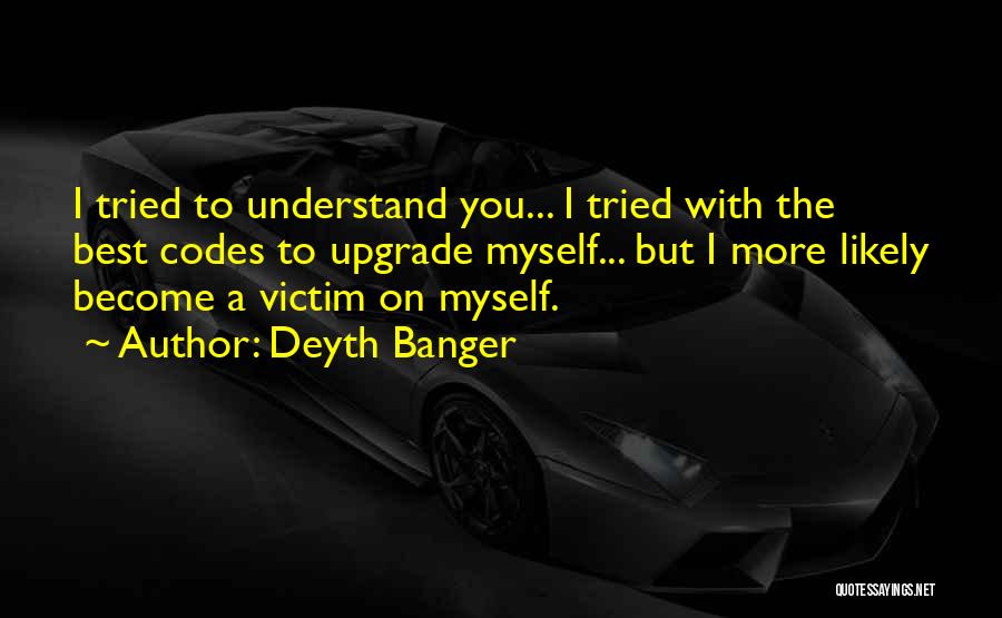 Deyth Banger Quotes 216580