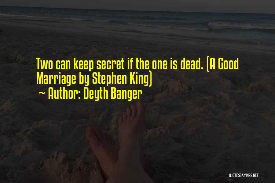 Deyth Banger Quotes 337782