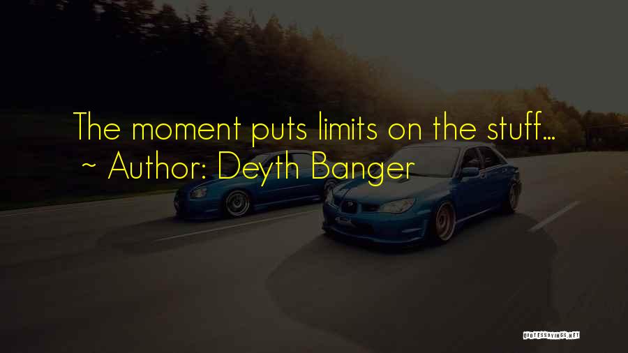 Deyth Banger Quotes 430220