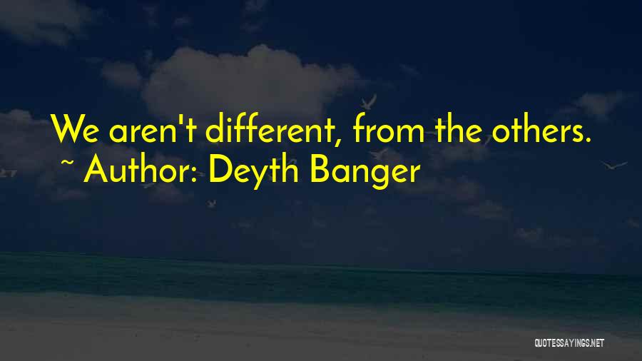 Deyth Banger Quotes 820208