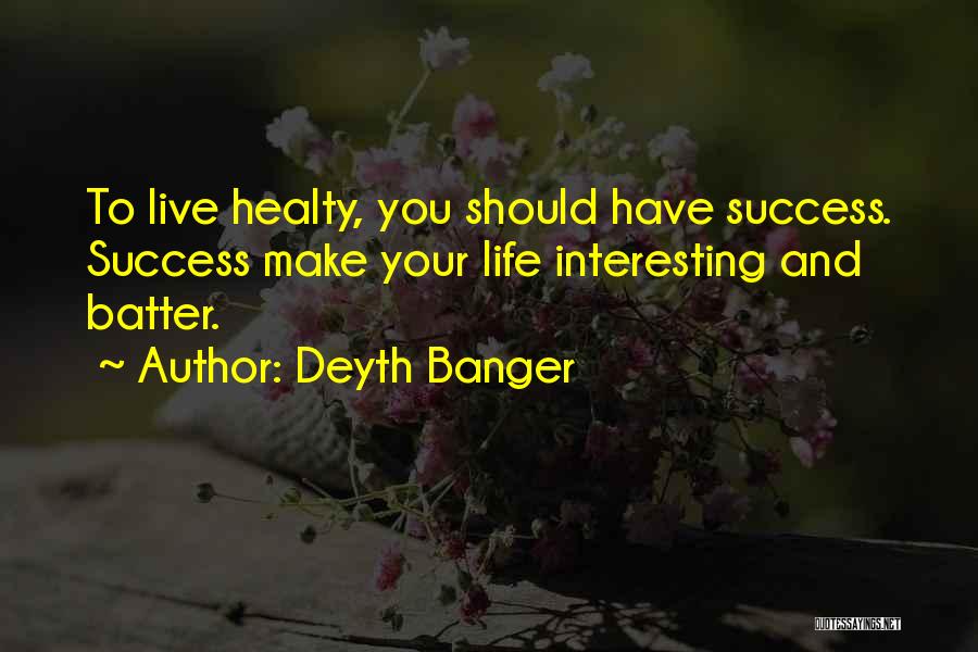 Deyth Banger Quotes 868878