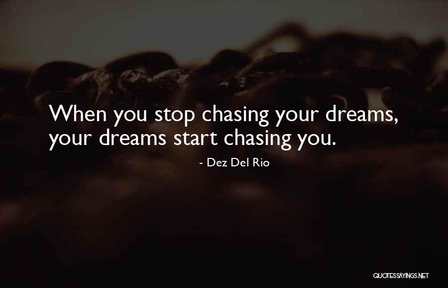Dez Del Rio Quotes 1473042 Dez Del Rio Quotes 1473042