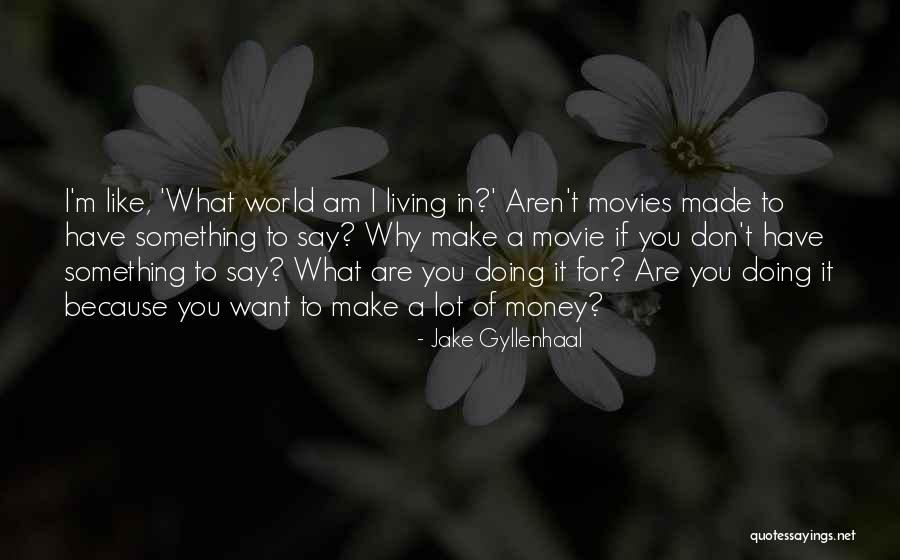 Dezassete Ou Quotes By Jake Gyllenhaal Dezassete Ou Quotes By Jake Gyllenhaal