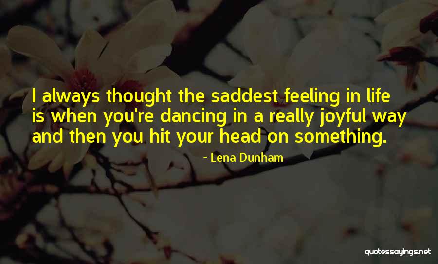 Dezechilibru Hormonal Quotes By Lena Dunham Dezechilibru Hormonal Quotes By Lena Dunham