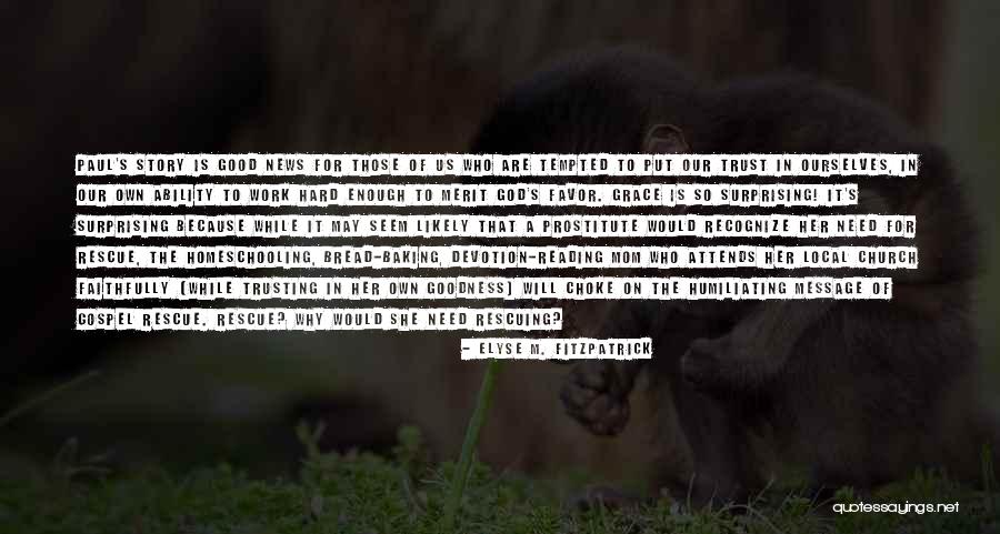 Dezenas Do Jogo Quotes By Elyse M. Fitzpatrick Dezenas Do Jogo Quotes By Elyse M. Fitzpatrick