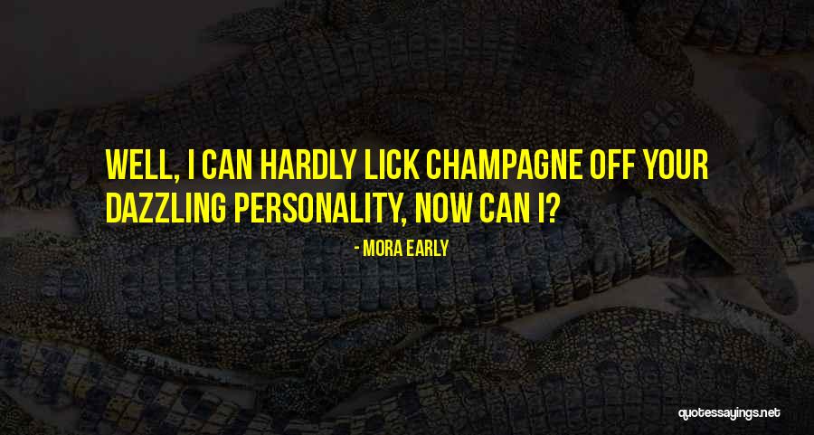 Dezi Quotes By Mora Early Dezi Quotes By Mora Early
