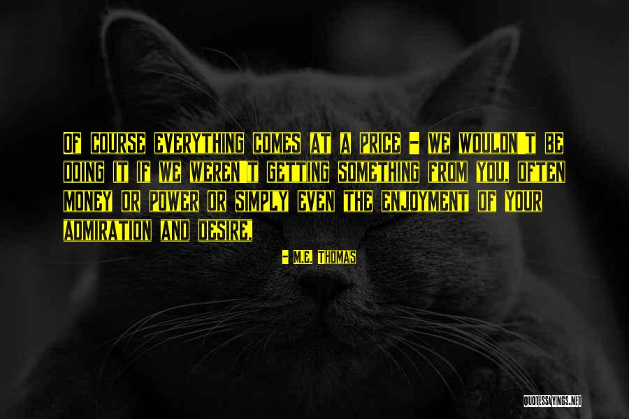 Dezmond Meeks Quotes By M.E. Thomas Dezmond Meeks Quotes By M.E. Thomas