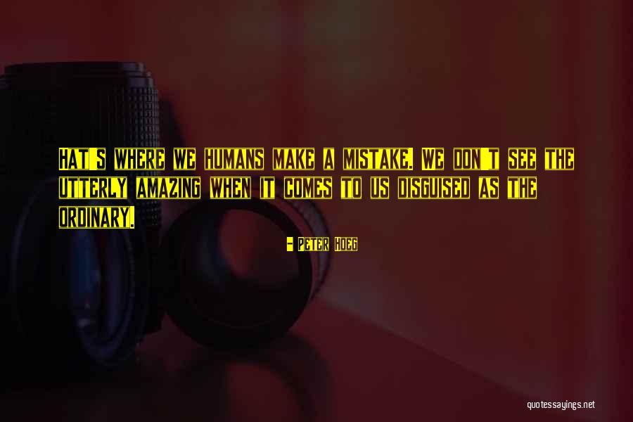 Dezorganizat Dex Quotes By Peter Hoeg Dezorganizat Dex Quotes By Peter Hoeg