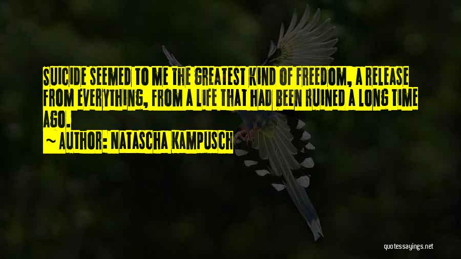 Dfferent Quotes By Natascha Kampusch